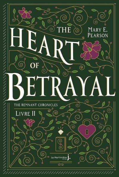THE HEART OF BETRAYAL - THE REMNANT CHRONICLES, TOME 2