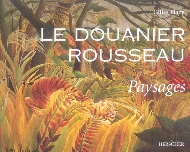LE DOUANIER ROUSSEAU - PAYSAGES
