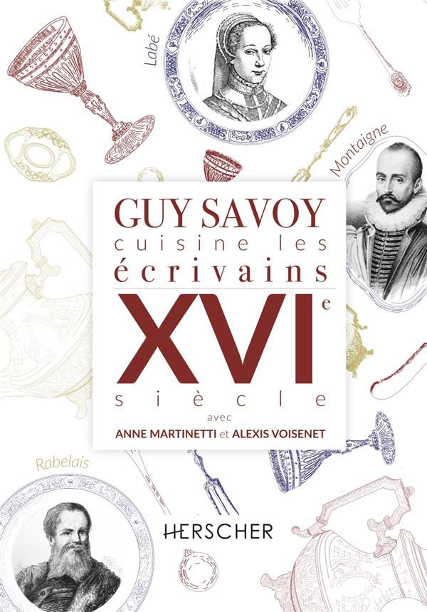 GUY SAVOY CUISINE LES ECRIVAINS DU XVIE SIECLE