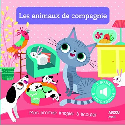 LES ANIMAUX DE COMPAGNIE - MON PREMIER IMAGIER A ECOUTER