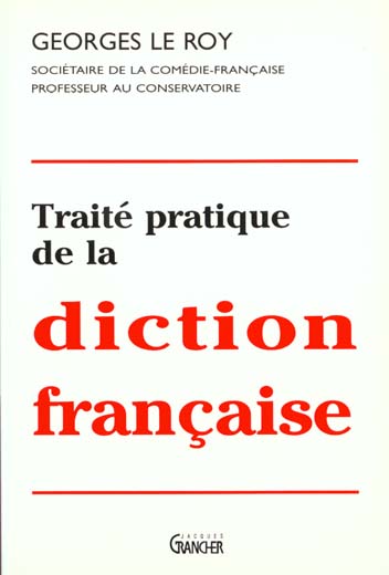 TRAITE PRATIQUE DE LA DICTION FRANCAISE