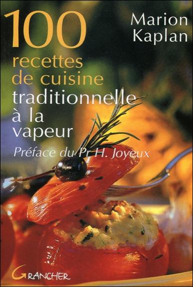 100 RECETTES DE CUISINE TRADITIONNELLE A LA VAPEUR