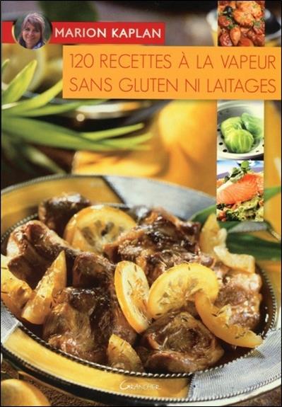 120 RECETTES A LA VAPEUR SANS GLUTEN NI LAITAGES