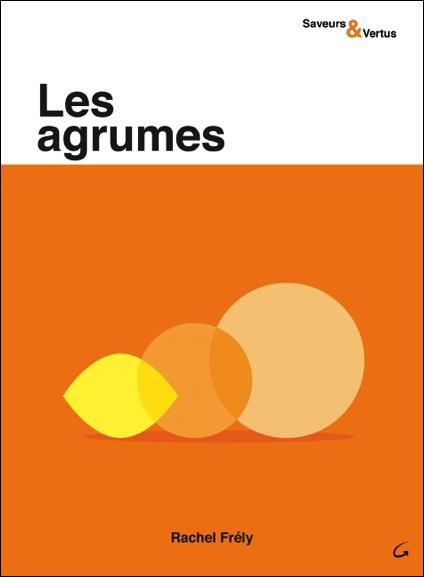 LES AGRUMES - SAVEURS & VERTUS