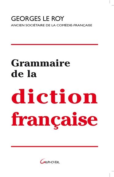 GRAMMAIRE DE LA DICTION FRANCAISE