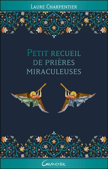 PETIT RECUEIL DE PRIERES MIRACULEUSES