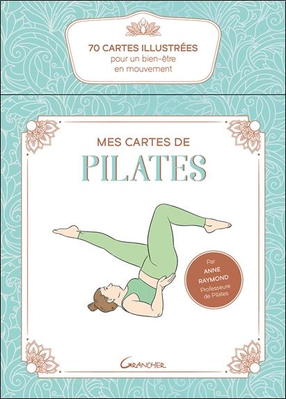 MES CARTES DE PILATES - 70 CARTES ILLUSTREES POUR UN BIEN-ETRE EN MOUVEMENT - COFFRET