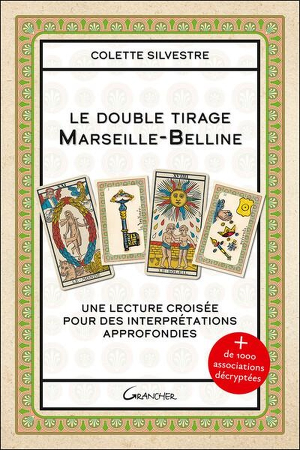 LE DOUBLE TIRAGE MARSEILLE-BELLINE - UNE LECTURE CROISEE POUR DES INTERPRETATIONS APPROFONDIES