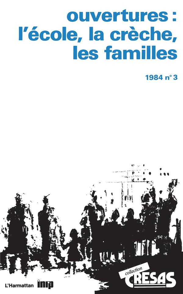 OUVERTURES : L'ECOLE, LA CRECHE, LES FAMILLES