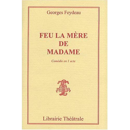 FEU LA MERE DE MADAME