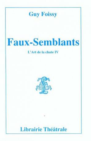 FAUX-SEMBLANTS - VOL04 - L'ART DE LA CHUTE IV