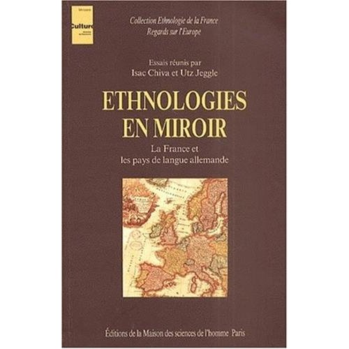 ETHNOLOGIES EN MIROIR. LA FRANCE ET LES PAYS DE LANGUE ALLEMANDE