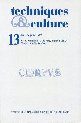 TECHNIQUES ET CULTURE, N  13/JANV.-JUIN 1989. CORPUS