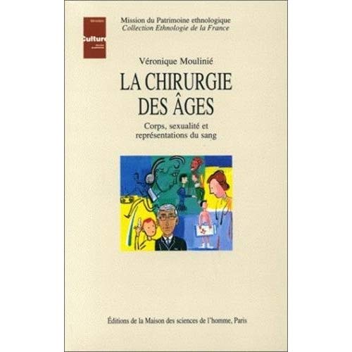 LA CHIRURGIE DES AGES. CORPS, SEXUALITE ET REPRESENTATIONS DU SANG