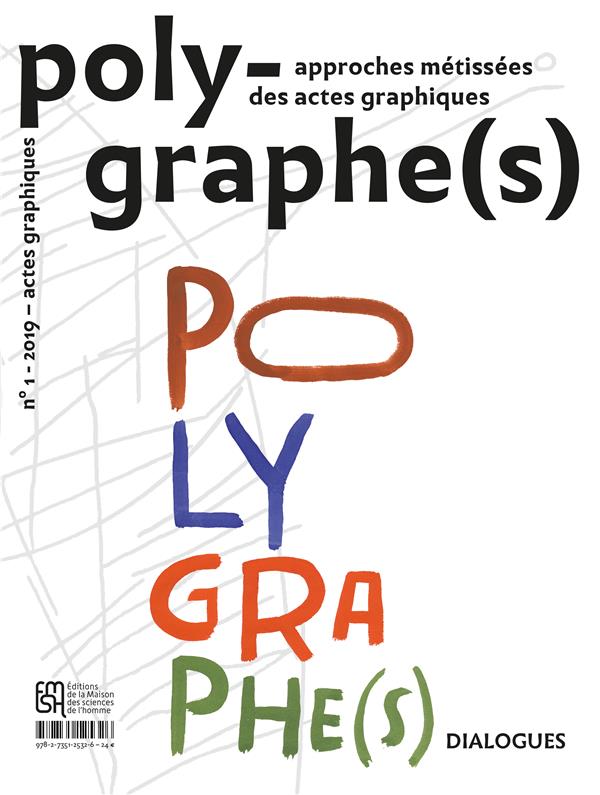 POLYGRAPHE(S), APPROCHES METISSEES DES ACTES GRAPHIQUES, N 1/2019