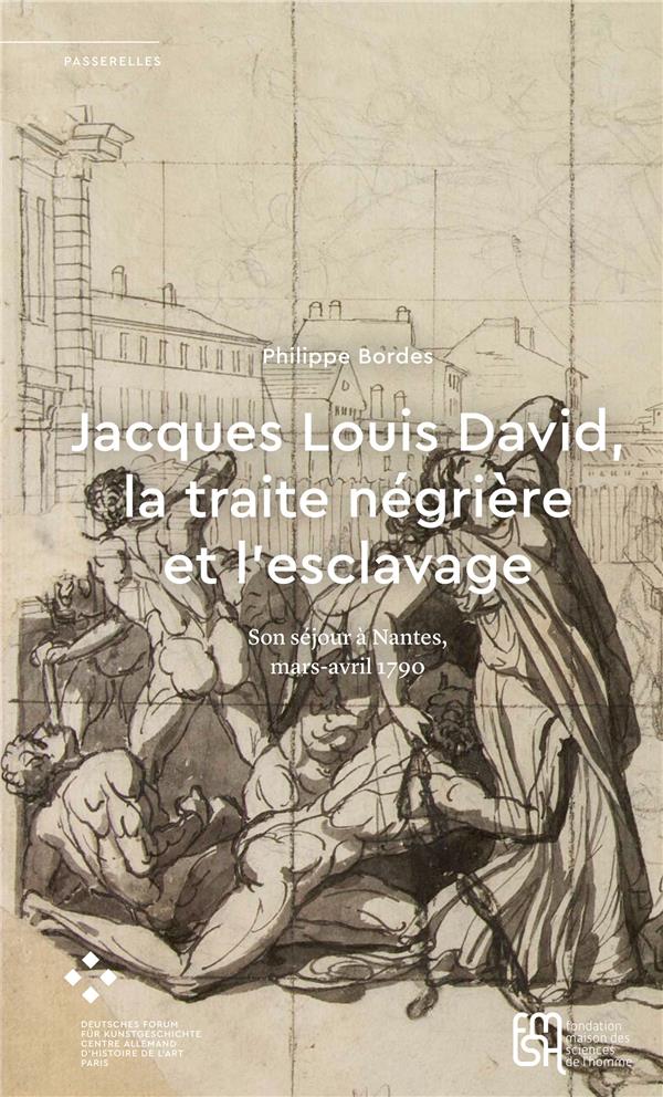 JACQUES LOUIS DAVID, LA TRAITE NEGRIERE ET L'ESCLAVAGE. SON SEJOUR A