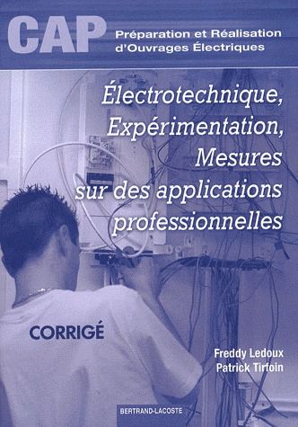 LIVRE DU PROFESSEUR ELECTROT EXPER. MESURES CAP PROELEC- RESERVE AUX PROFESSEURS