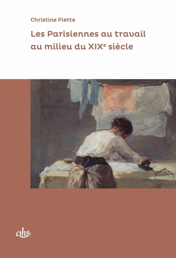LES PARISIENNES AU TRAVAIL AU MILIEU DU XIXE SIECLE