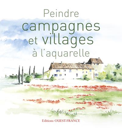 PEINDRE LES CAMPAGNES ET LES VILLAGES EN AQUARELLE