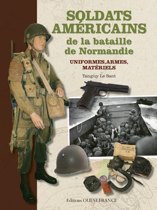 LES SOLDATS AMERICAINS DE LA BATAILLE DE NORMANDIE
