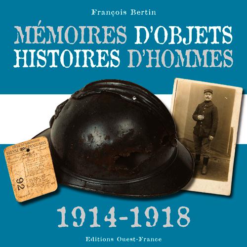 MEMOIRES D'OBJETS, HISTOIRE D'HOMMES 1914-1918
