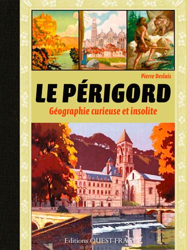 PERIGORD, GEOGRAPHIE CURIEUSE INSOLITE