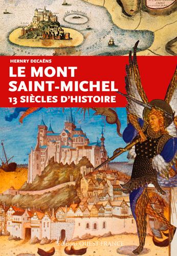 LE MONT SAINT-MICHEL 13 SIECLES D'HISTOIRE
