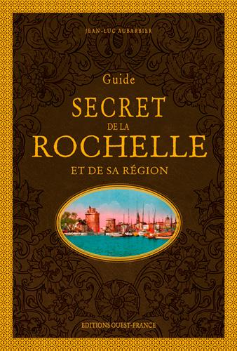 GUIDE SECRET DE LA CHARENTE-MARITIME