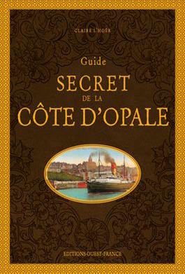 GUIDE SECRET DE LA COTE D'OPALE