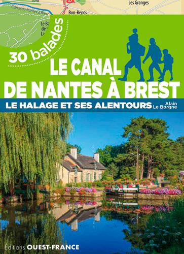 LE CANAL DE NANTES A BREST - LE HALAGE ET ALENTOUR