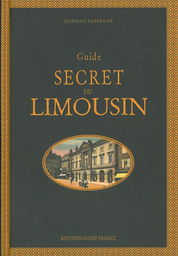 GUIDE SECRET DU LIMOUSIN