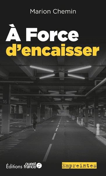 A FORCE D'ENCAISSER