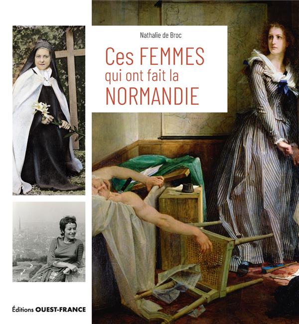 CES FEMMES QUI ONT FAIT LA NORMANDIE