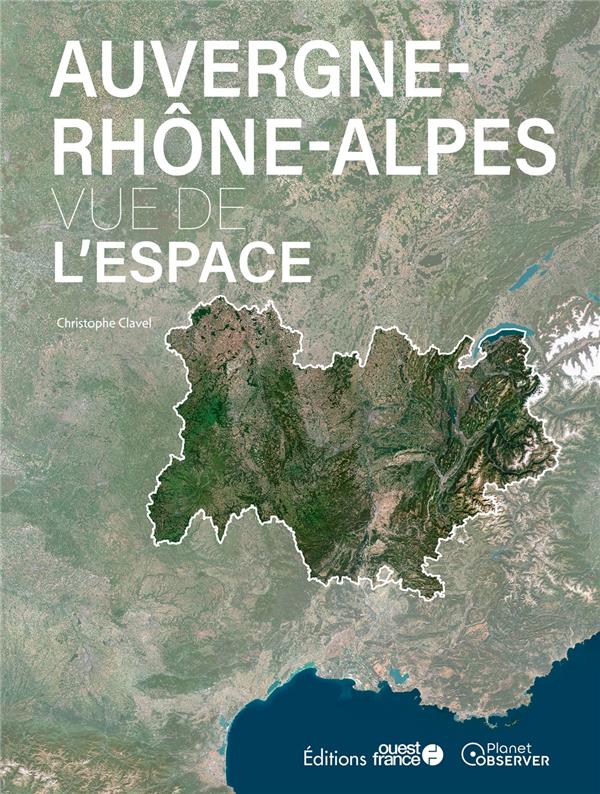 L'AUVERGNE-RHONE-ALPES VUE DE L'ESPACE