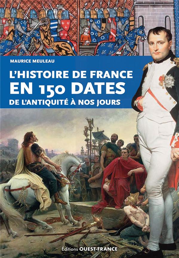 L'HISTOIRE DE FRANCE EN 150 DATES