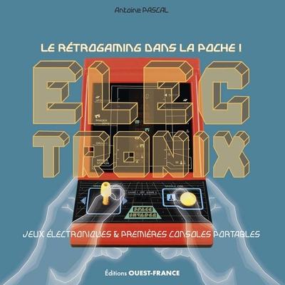 JEUX ELECTRONIX - LE RETROGAMING DANS LA POCHE !