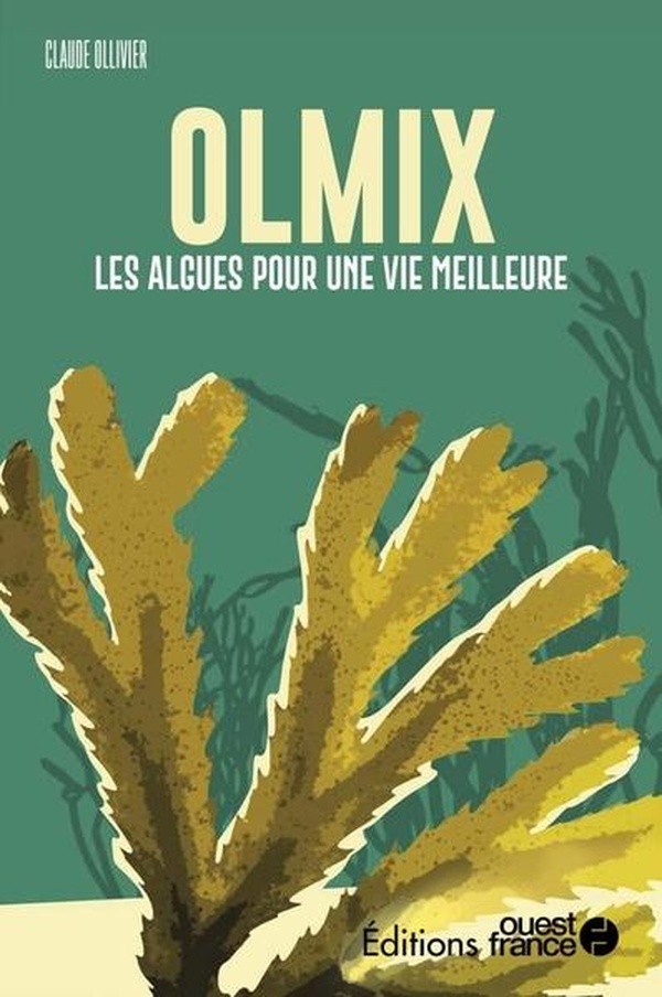 FAIRE L'OUEST : OLMIX, LES ALGUES POUR UNE VIE MEILLEURE