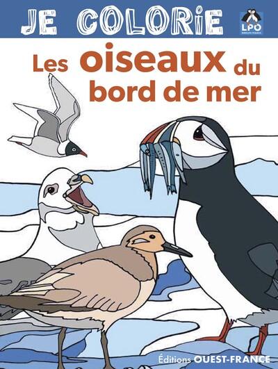 JE COLORIE LES OISEAUX DU BORD DE MER - NOUVELLE EDITION