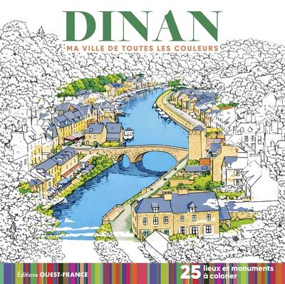 DINAN - MA VILLE DE TOUTES LES COULEURS