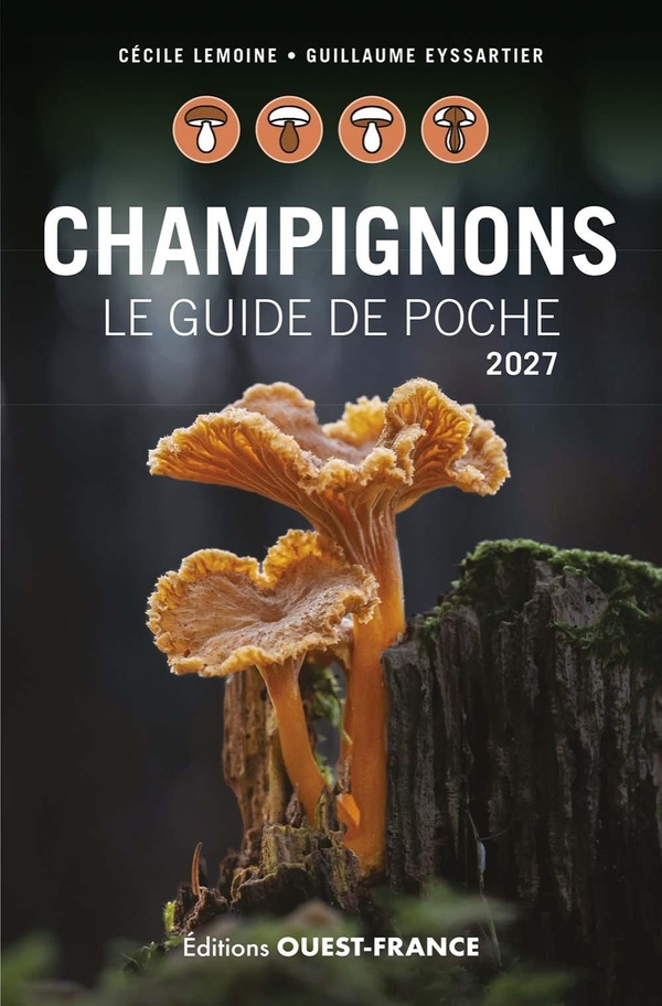 CHAMPIGNONS, LE GUIDE DE POCHE 2027 - NOUVELLE EDITION