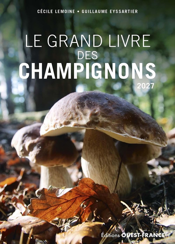 LE GRAND LIVRE DES CHAMPIGNONS 2027 - NOUVELLE EDITION