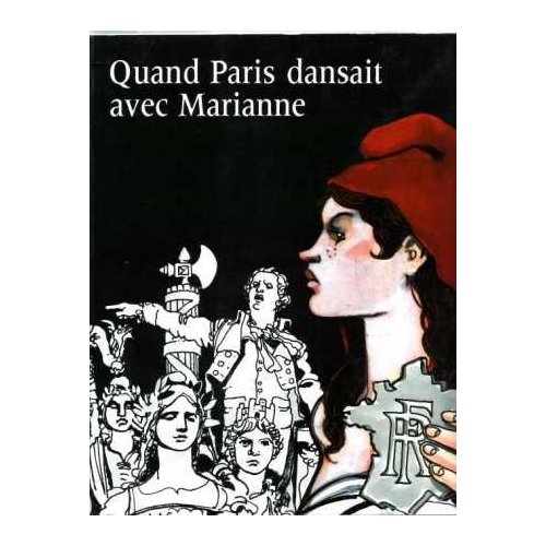 QUAND PARIS DANSAIT AVEC MARIANNE - (1879-1889)