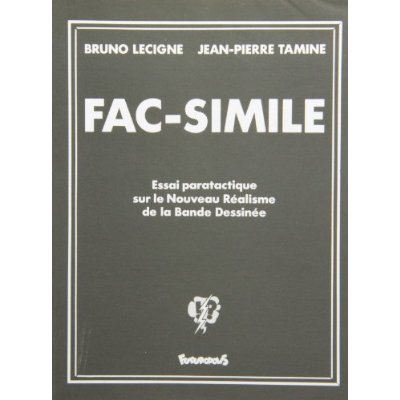 FAC-SIMILE - ESSAI PARATACTIQUE SUR LE NOUVEAU REALISME DE LA BANDE DESSINEE