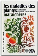 LES MALADIES DES PLANTES MARAICHERES - 3E EDITION