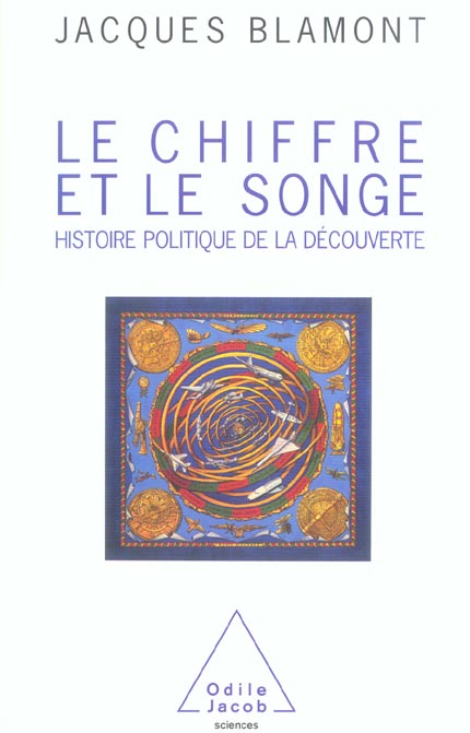 LE CHIFFRE ET LE SONGE - HISTOIRE POLITIQUE DE LA DECOUVERTE