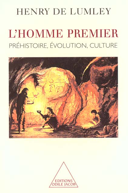 L'HOMME PREMIER - PREHISTOIRE, EVOLUTION, CULTURE