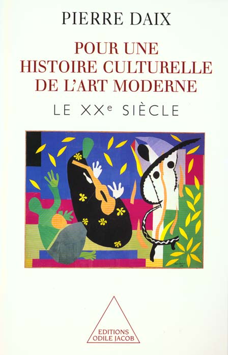 POUR UNE HISTOIRE CULTURELLE DE L'ART MODERNE - LE XXE SIECLE