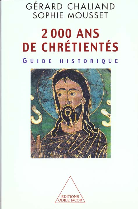 2000 ANS DE CHRETIENTES - GUIDE HISTORIQUE