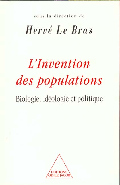 L'INVENTION DES POPULATIONS - BIOLOGIE, IDEOLOGIE ET POLITIQUE