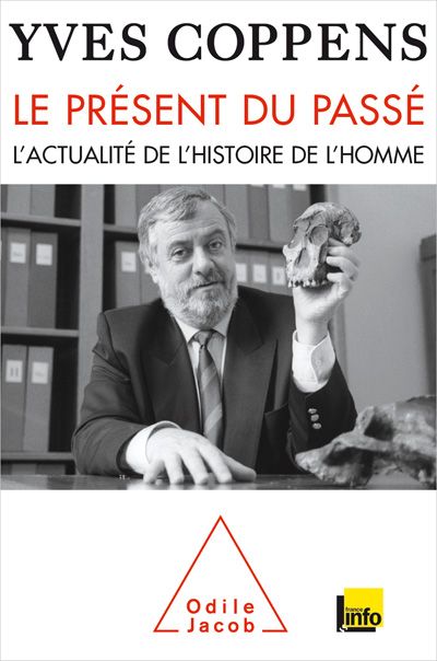 LE PRESENT DU PASSE - L'ACTUALITE DE L'HISTOIRE DE L'HOMME
